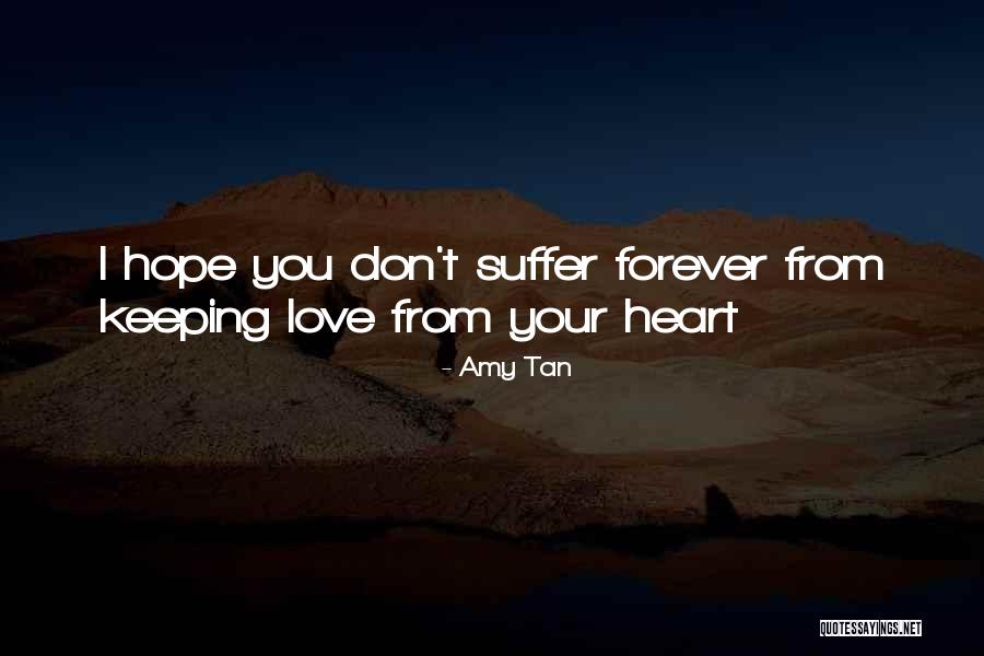 I Love You Forever Love Quotes By Amy Tan I Love You Forever Love Quotes By Amy Tan