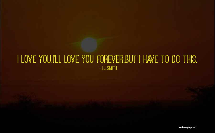 I Love You Forever Love Quotes By L.J.Smith I Love You Forever Love Quotes By L.J.Smith