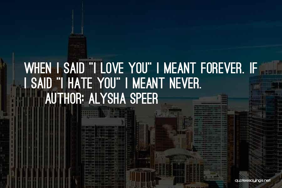 I Love You Forever Quotes By Alysha Speer