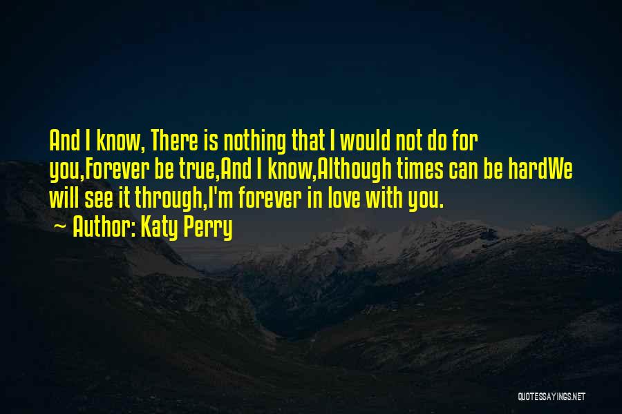 I Love You Forever Quotes By Katy Perry