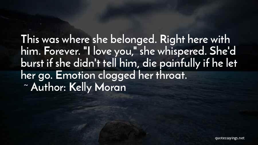 I Love You Forever Quotes By Kelly Moran