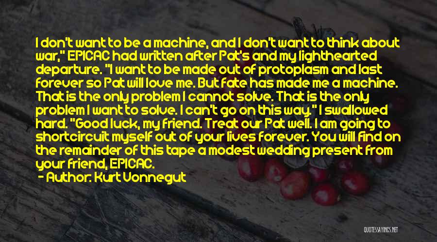 I Love You Forever Quotes By Kurt Vonnegut