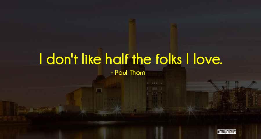 I Love You Friend Funny Quotes By Paul Thorn I Love You Friend Funny Quotes By Paul Thorn