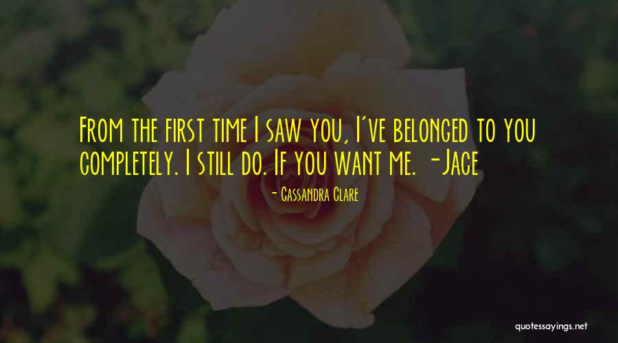 I Love You From The First Time I Saw You Quotes By Cassandra Clare I Love You From The First Time I Saw You Quotes By Cassandra Clare