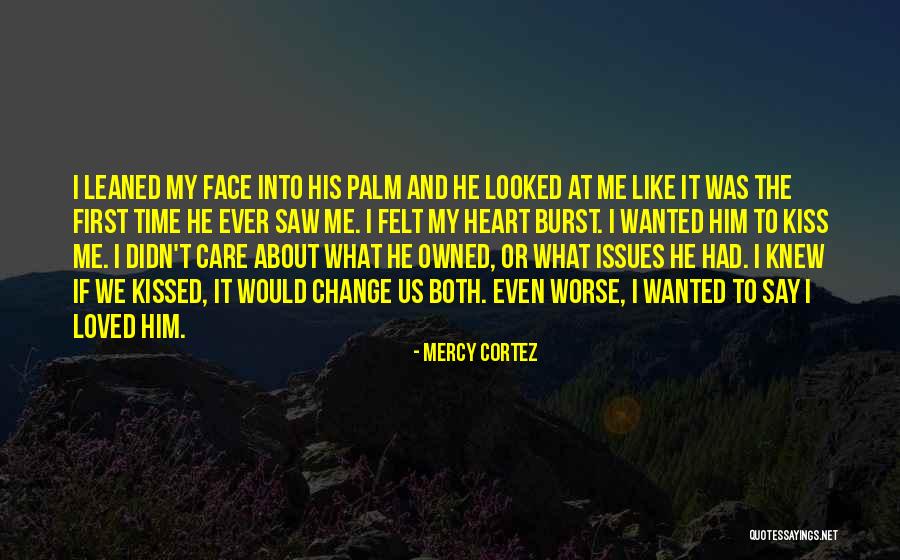 I Love You From The First Time I Saw You Quotes By Mercy Cortez I Love You From The First Time I Saw You Quotes By Mercy Cortez