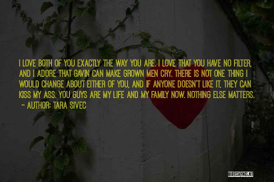 I Love You Guys Quotes By Tara Sivec