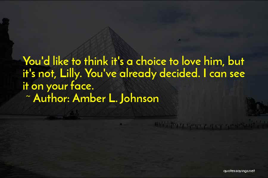 I Love You Him Quotes By Amber L. Johnson