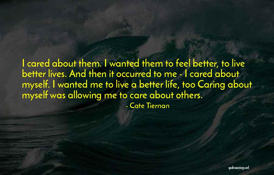 I Love You Hope You Feel Better Quotes By Cate Tiernan