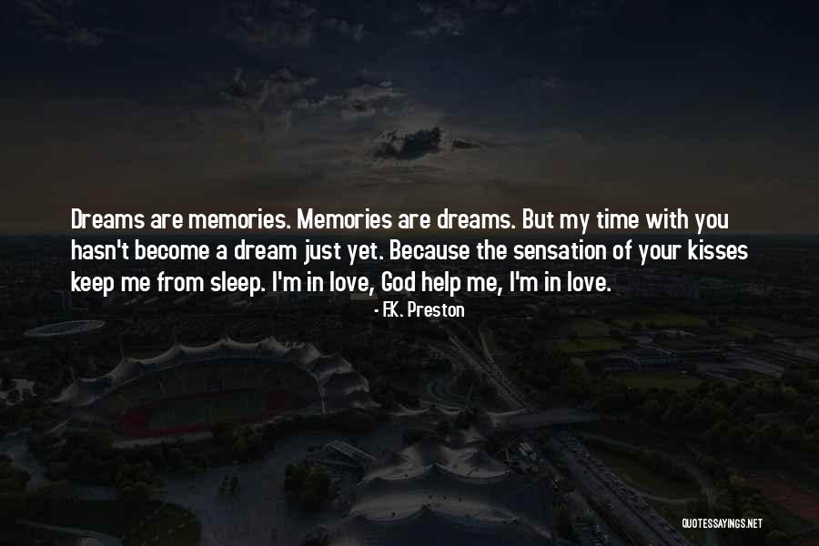 I Love You In My Dreams Quotes By F.K. Preston I Love You In My Dreams Quotes By F.K. Preston