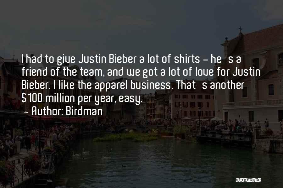 I Love You Justin Bieber Quotes By Birdman