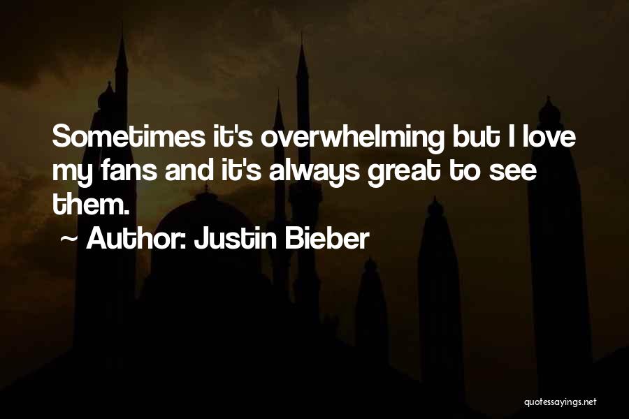 I Love You Justin Bieber Quotes By Justin Bieber