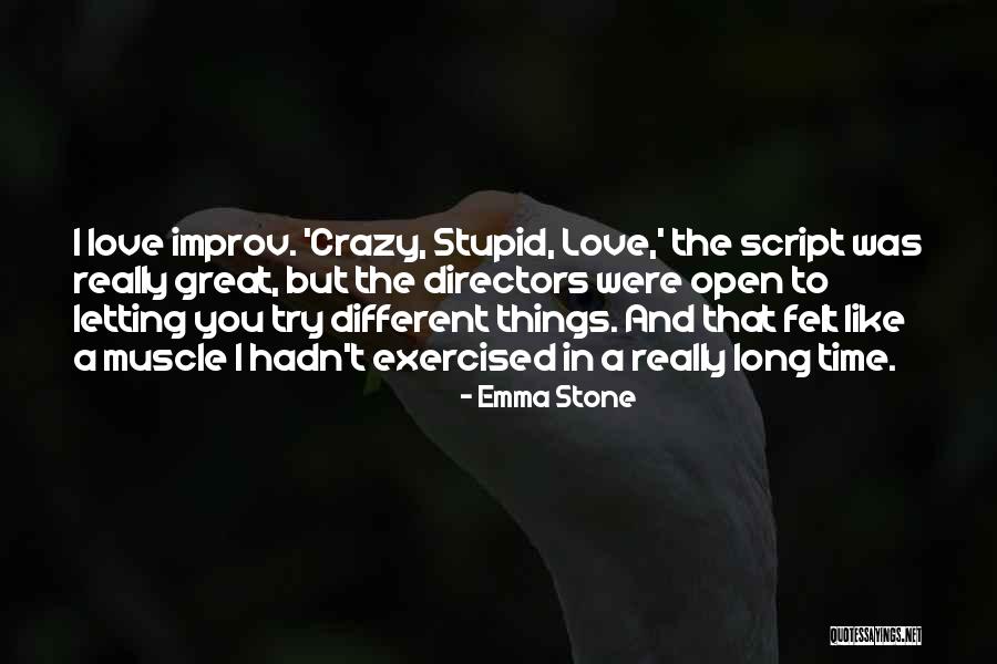 I Love You Like A Crazy Quotes By Emma Stone