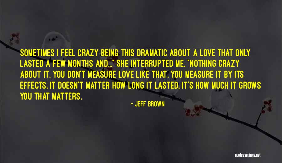 I Love You Like A Crazy Quotes By Jeff Brown