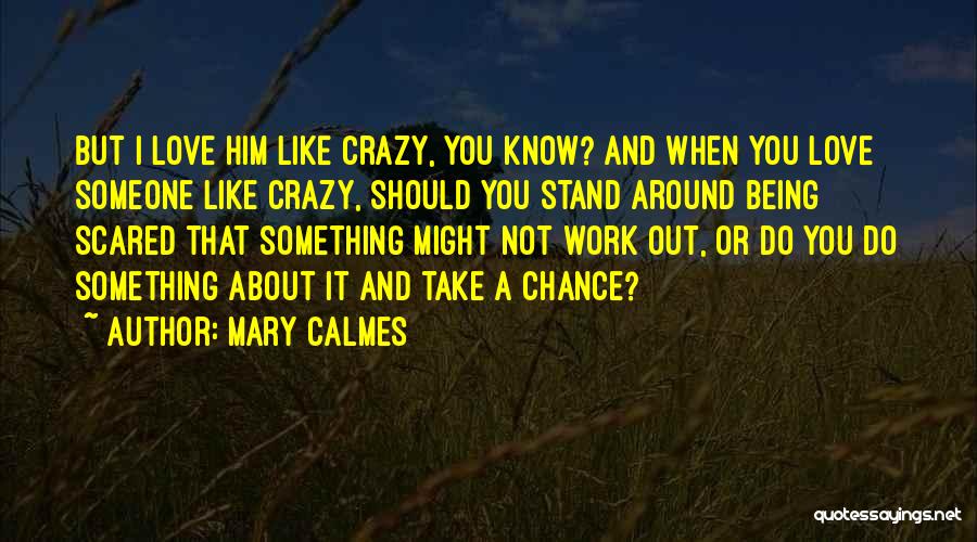 I Love You Like A Crazy Quotes By Mary Calmes