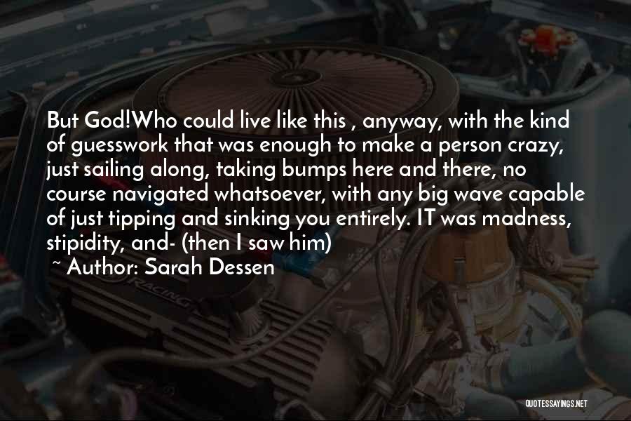 I Love You Like A Crazy Quotes By Sarah Dessen