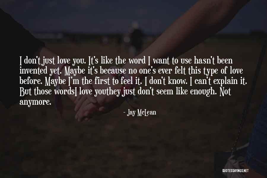 I Love You Like No One Can Quotes By Jay McLean