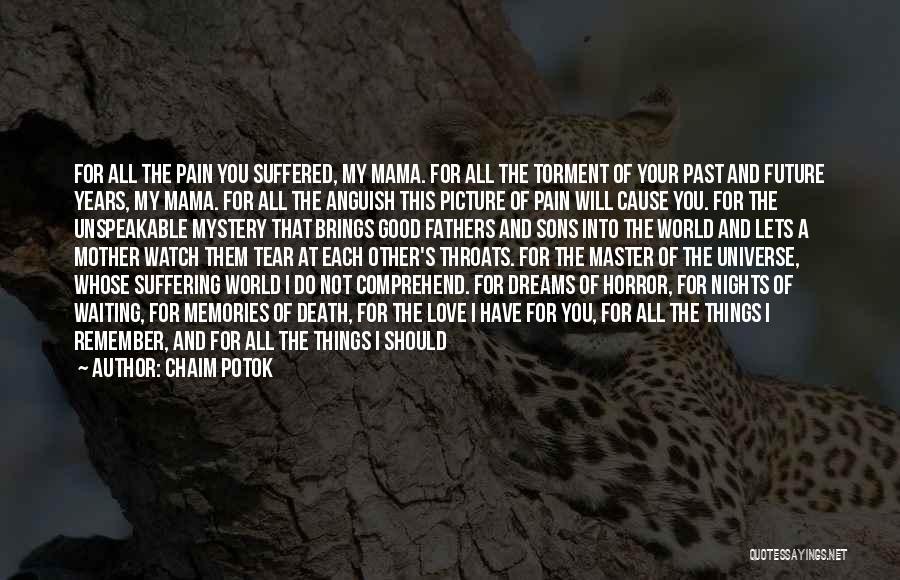 I Love You Mama Quotes By Chaim Potok I Love You Mama Quotes By Chaim Potok