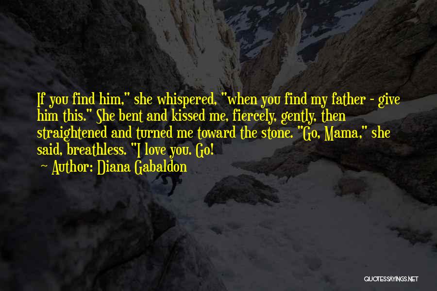 I Love You Mama Quotes By Diana Gabaldon