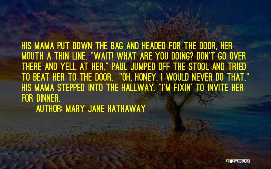I Love You Mama Quotes By Mary Jane Hathaway I Love You Mama Quotes By Mary Jane Hathaway