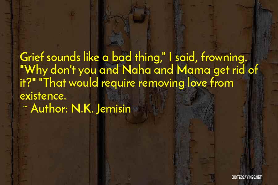 I Love You Mama Quotes By N.K. Jemisin