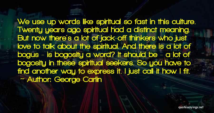 I Love You Meaning Quotes By George Carlin