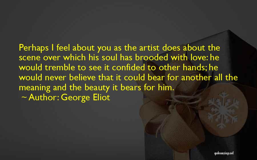 I Love You Meaning Quotes By George Eliot