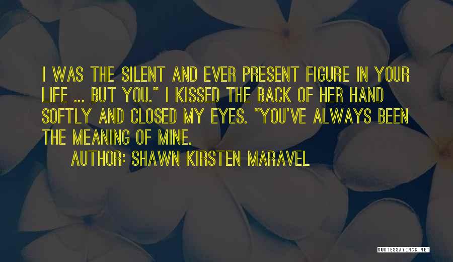 I Love You Meaning Quotes By Shawn Kirsten Maravel