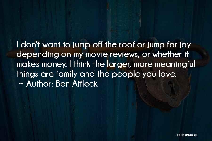 I Love You Meaningful Quotes By Ben Affleck