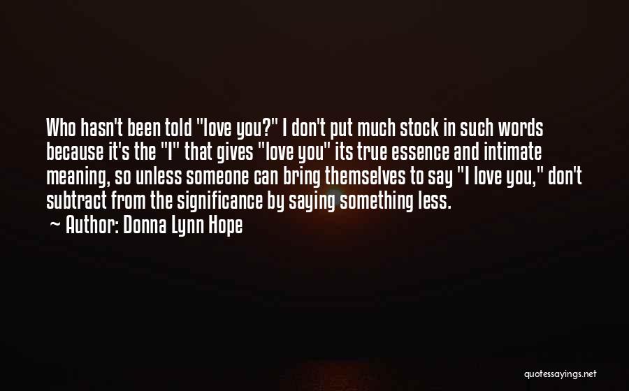 I Love You Meaningful Quotes By Donna Lynn Hope