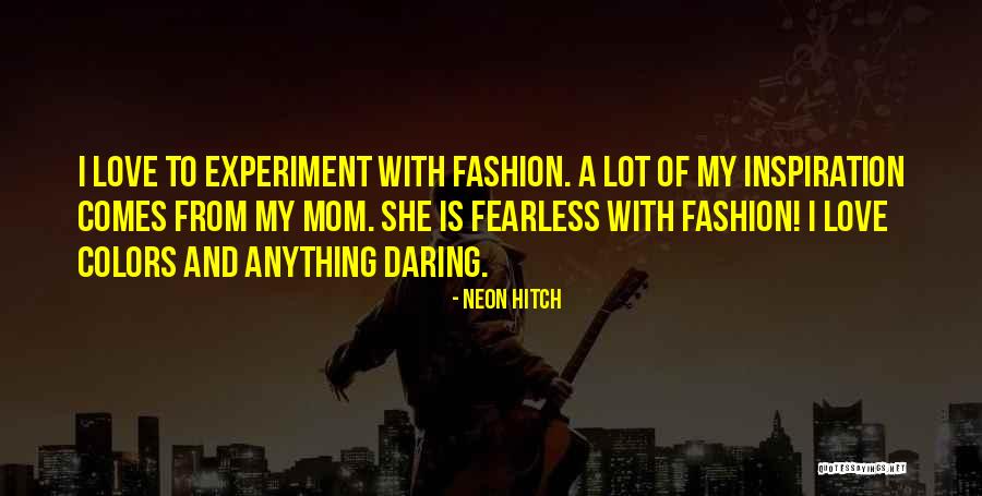 I Love You Mom More Than Anything Quotes By Neon Hitch I Love You Mom More Than Anything Quotes By Neon Hitch
