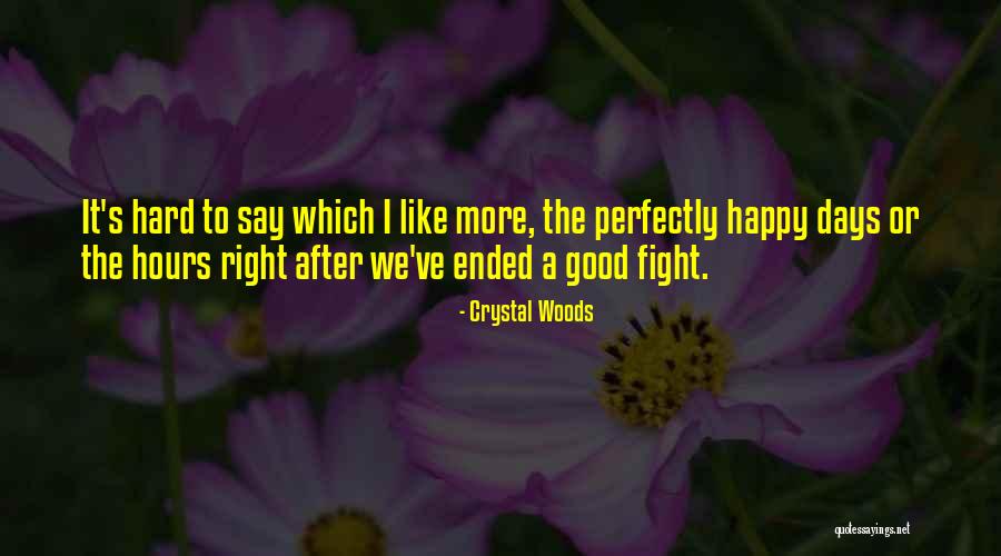 I Love You More Fights Quotes By Crystal Woods