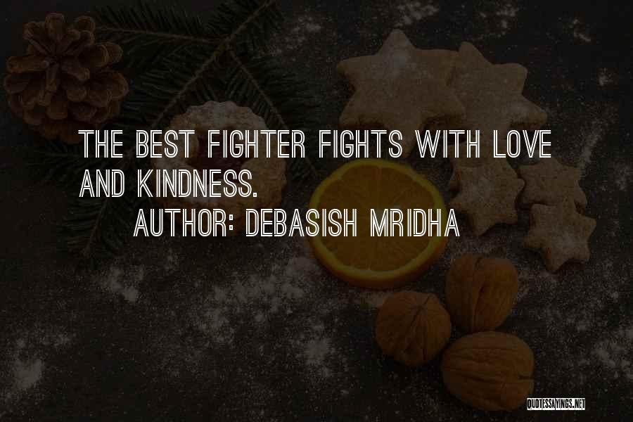 I Love You More Fights Quotes By Debasish Mridha