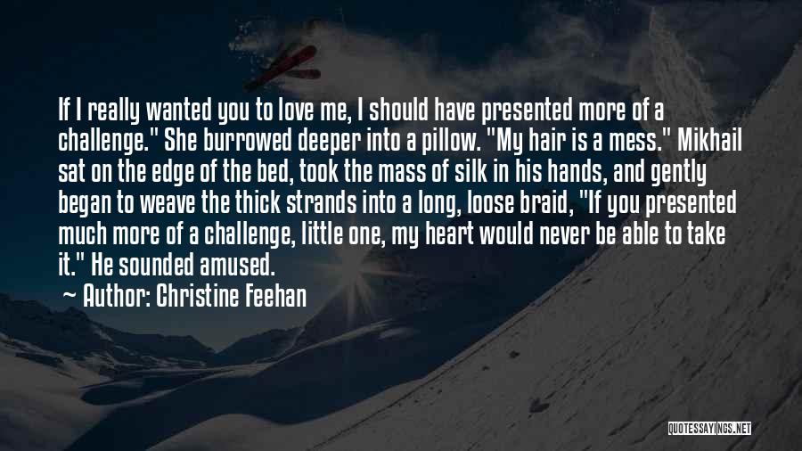 I Love You More Long Quotes By Christine Feehan