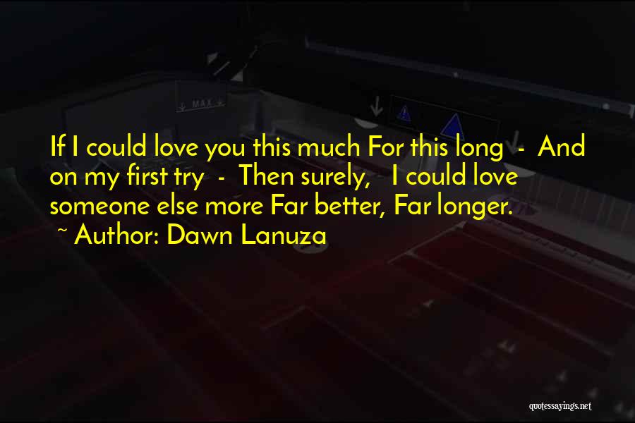 I Love You More Long Quotes By Dawn Lanuza