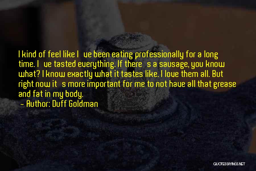 I Love You More Long Quotes By Duff Goldman