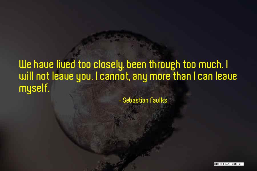 I Love You More Quotes By Sebastian Faulks