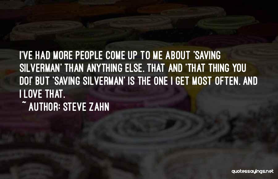 I Love You More Than Anything Quotes By Steve Zahn