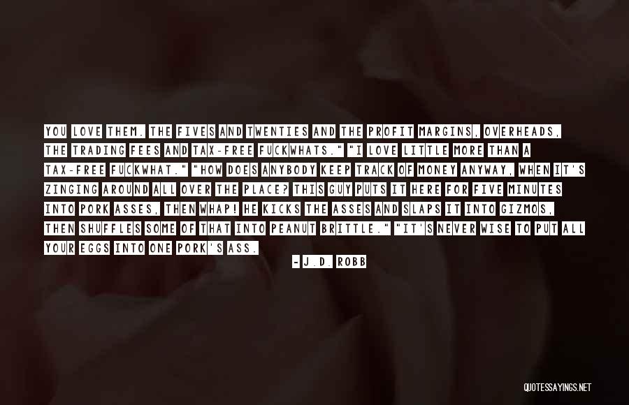 I Love You More Than Money Quotes By J.D. Robb