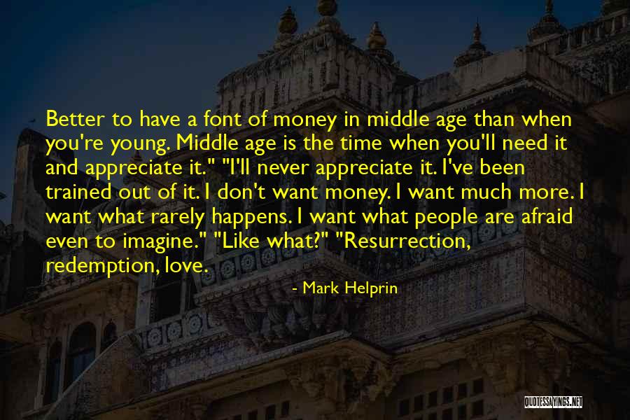 I Love You More Than Money Quotes By Mark Helprin