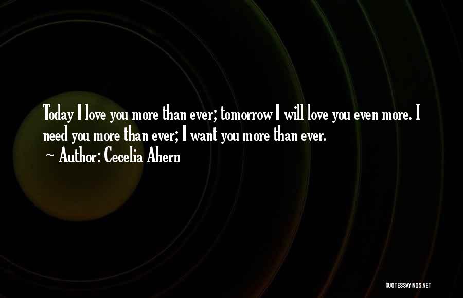 I Love You More Today Quotes By Cecelia Ahern