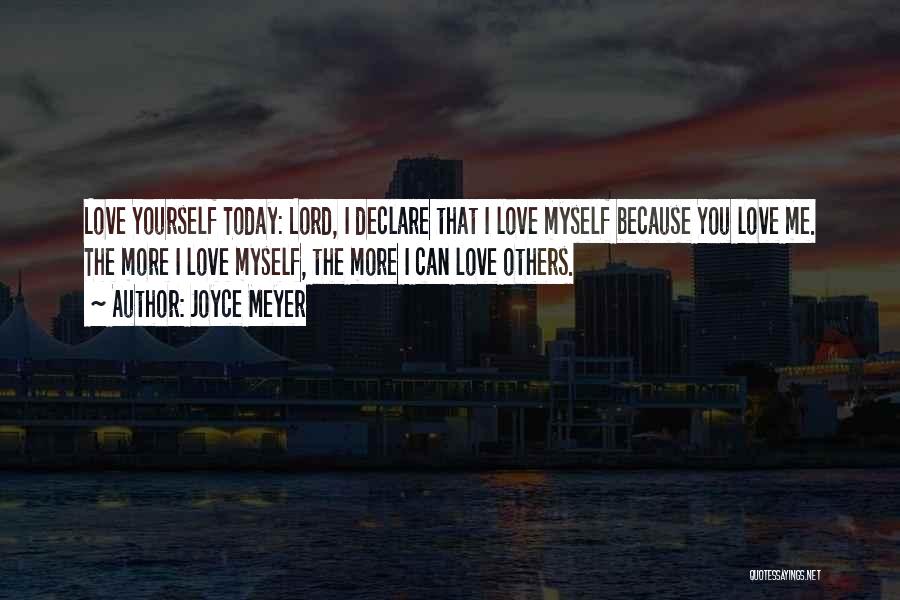 I Love You More Today Quotes By Joyce Meyer