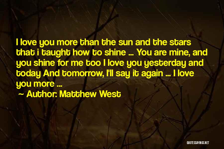 I Love You More Today Quotes By Matthew West