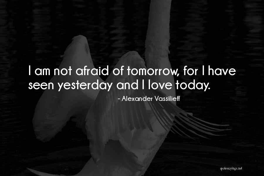 I Love You More Today Than Yesterday Quotes By Alexander Vassilieff I Love You More Today Than Yesterday Quotes By Alexander Vassilieff