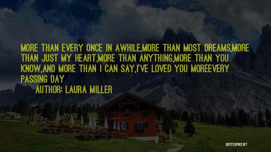 I Love You More With Each Passing Day Quotes By Laura Miller