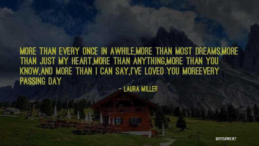 I Love You More With Each Passing Day Quotes By Laura Miller