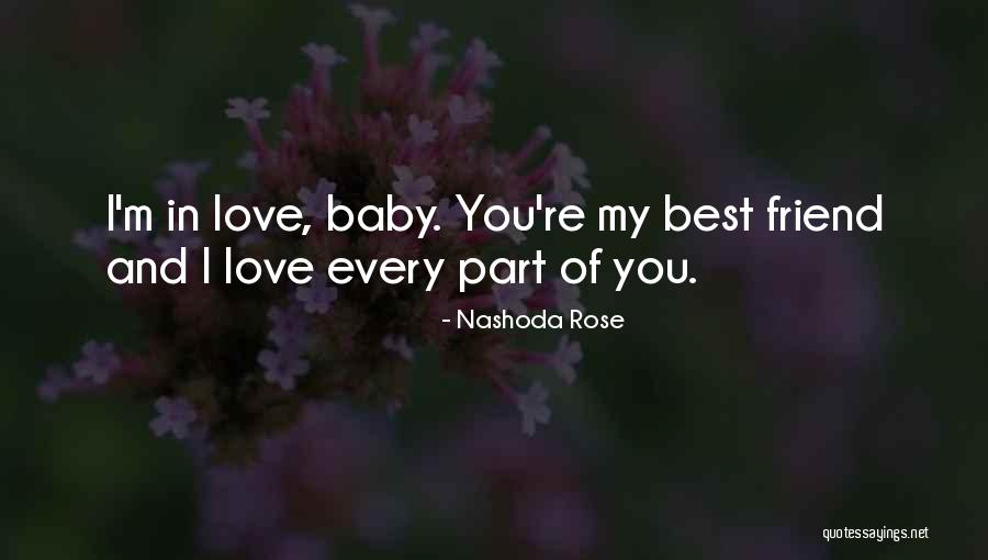 I Love You My Best Friend Quotes By Nashoda Rose