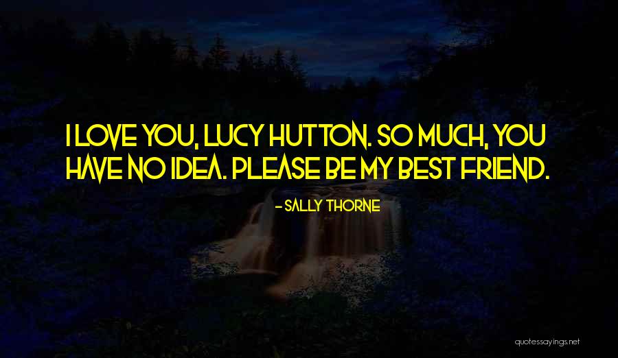 I Love You My Best Friend Quotes By Sally Thorne