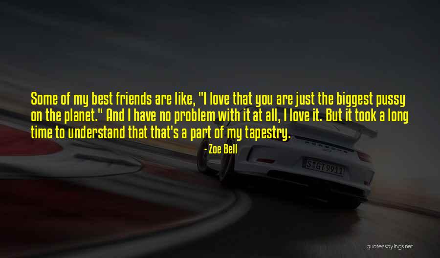 I Love You My Best Friend Quotes By Zoe Bell