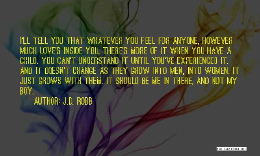 I Love You My Boy Quotes By J.D. Robb
