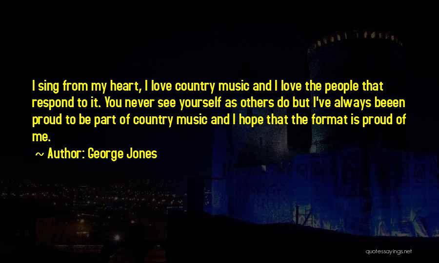 I Love You My Country Quotes By George Jones